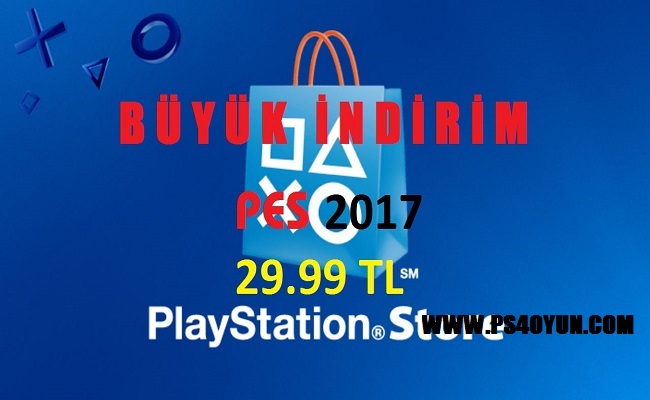 PS STORE ‘DA %80’E VARAN İNDİRİM ( PS4 PES17 29.99 TL )