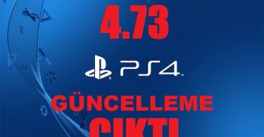 PS4 4.73 GÜNCELLEME ÇIKTI