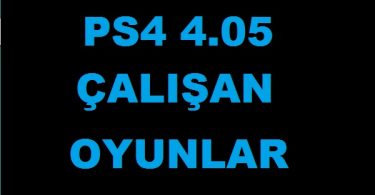 PS4 KIRMA İŞLEMİNDE ÇALIŞAN OYUNLARIN LİSTESİ 4.05